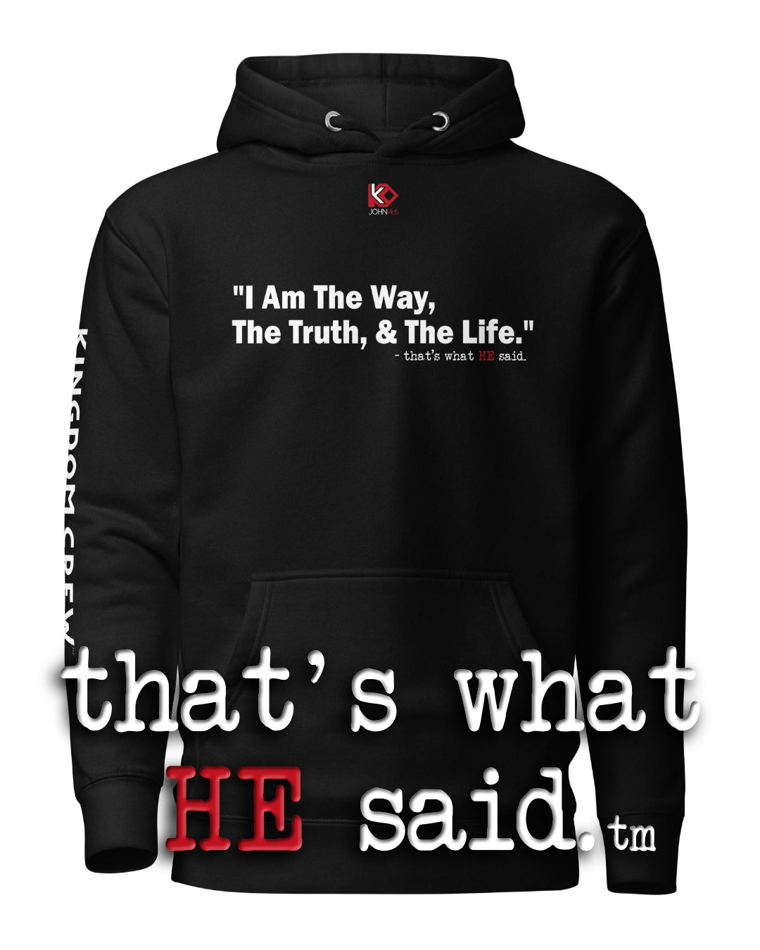 That’s What HE Said - John14:6 – Premium Hoodie