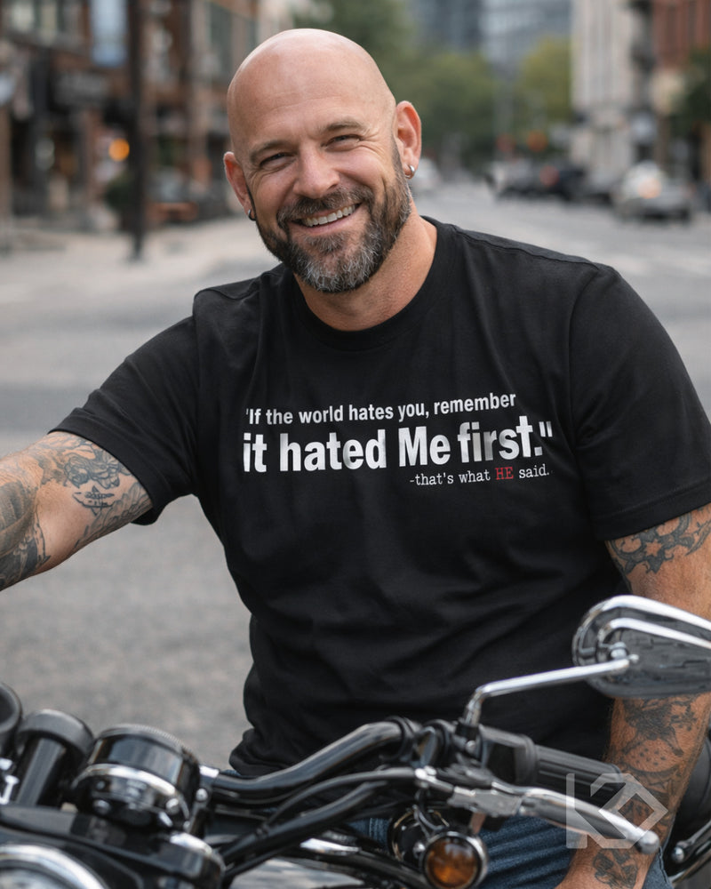 That’s What HE Said™ – John 15:18 – Comfort Unisex Shirt