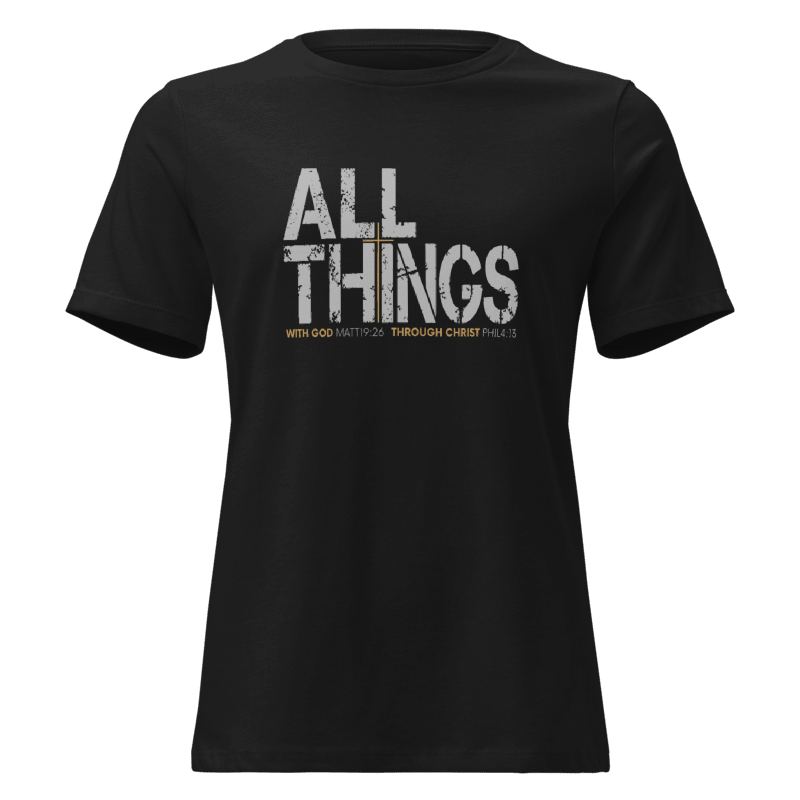 ALL THINGS™ Women’s Comfort T-Shirt